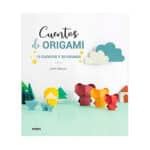 Cuentos De Origami. 12 Cuentos cásicos y 30 Figuras