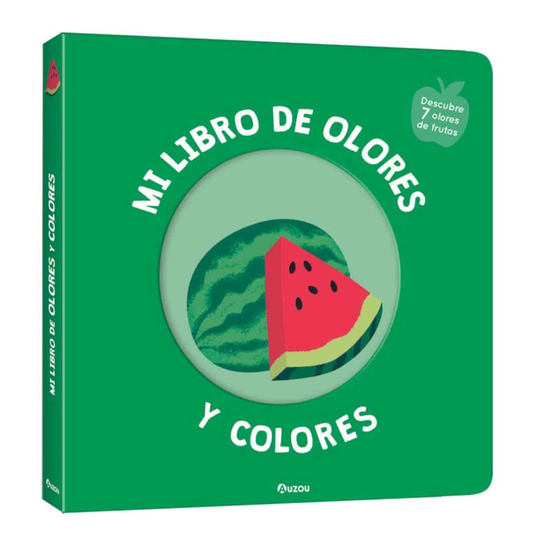 Mi primer libro de olores y colores: frutas deliciosas Mi primer libro de olores y colores: frutas deliciosas portada