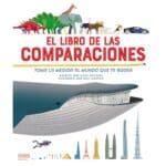 Toma la medida al mundo que te rodea con El libro de las comparaciones